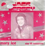Vinyl, 7"  /  Jack Jersey – Mary Lee / Stay Till Tomorrow, Ophalen of Verzenden, Overige formaten