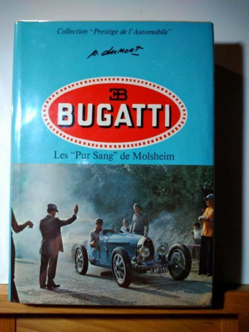 Bugatti - Les "Pur Sang" de Molsheim - Dumont, Livres, Autos | Livres, Enlèvement ou Envoi