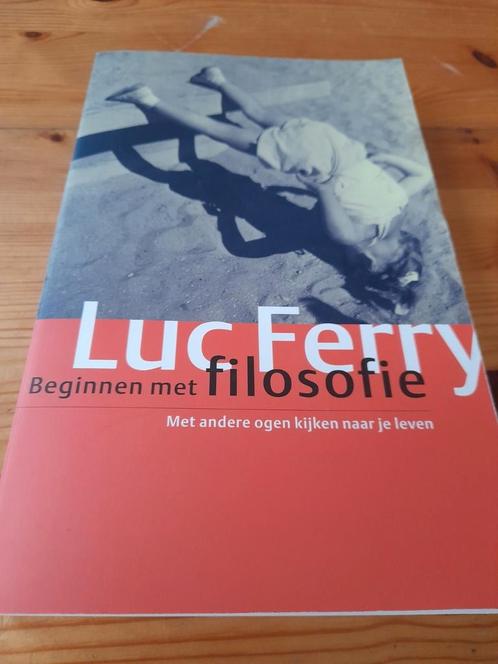 Luc Ferry - Beginnen met filosofie, Livres, Philosophie, Comme neuf, Enlèvement ou Envoi