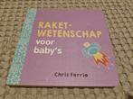 Chris Ferrie - Raketwetenschap voor baby’s, Ophalen, Zo goed als nieuw, Chris Ferrie