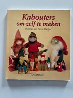 Boek Kabouters om zelf te maken - Thomas en Petra Berger., Boeken, Ophalen of Verzenden, Gelezen