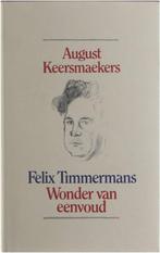 Felix Timmermans wonder van eenvoud August Keersmaekers, Ophalen of Verzenden, Zo goed als nieuw