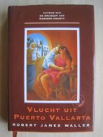 215 - Vlucht uit Puerto Vallarta - Robert James Waller, Robert James Waller, Ophalen of Verzenden, Zo goed als nieuw, Amerika