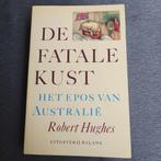 De Fatale Kust/ Epos van Australië/ Robert Hughes, Ophalen of Verzenden