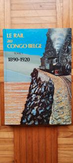 Le Rail au Congo Belge (tome1), Comme neuf, Enlèvement ou Envoi
