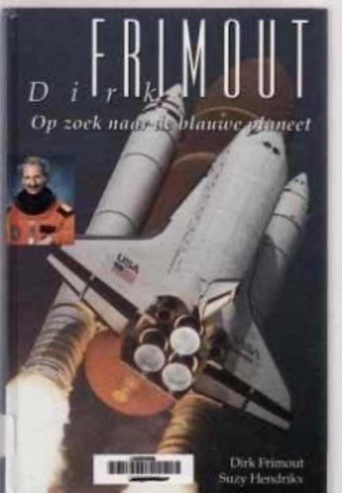 Dirk Frimout, op zoek naar de blauwe planeet, Dirk Frimout, Livres, Science, Enlèvement