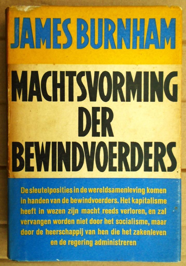 Machtsvorming der Bewindvoerders - 1947 - James Burnham, Boeken, Politiek en Maatschappij, Gelezen, Politiek en Staatkunde, Ophalen of Verzenden