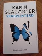 Boek versplinterd karin slaughter, Boeken, Romans, Ophalen of Verzenden, Zo goed als nieuw