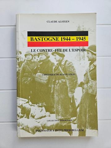 Bastogne 1944 - 1945: Het tegenvuur van hoop. Kroniek  beschikbaar voor biedingen