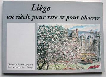 Rare / épuisé : "Liège, un siècle pour rire et pour pleurer" beschikbaar voor biedingen