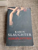 Karin Slaughter - Versplinterd, Livres, Thrillers, Karin Slaughter, Utilisé, Enlèvement ou Envoi