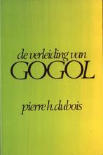 Pierre H. Dubois, De verleiding van Gogol, Ophalen of Verzenden, Zo goed als nieuw, Pierre H. Dubois, Eén auteur