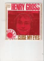 Henry Gross - Sluit mijn ogen - Een gebed voor iedereen, Gebruikt, 7 inch, Single, Ophalen of Verzenden