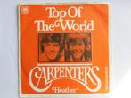 Carpenters : Top of the world / Heather. 1973, CD & DVD, Vinyles Singles, Comme neuf, 7 pouces, Pop, Enlèvement ou Envoi