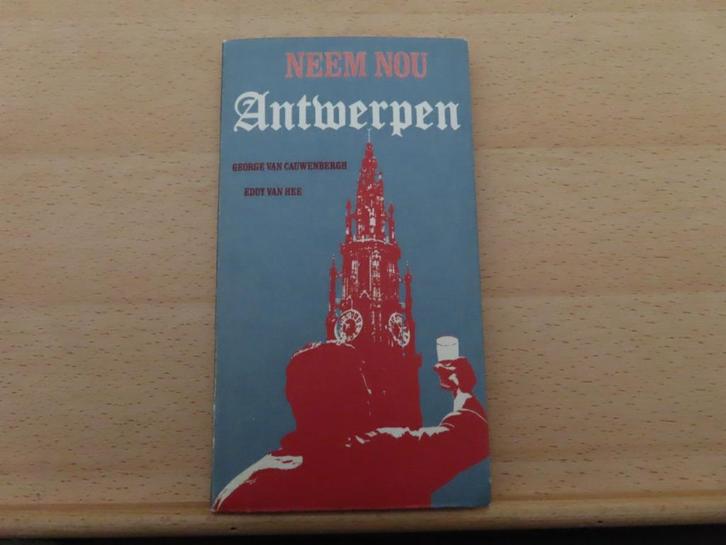 Neem nou Antwerpen  – George Van Cauwenbergh, Eddy Van Hee, Boeken, Geschiedenis | Stad en Regio, Gelezen, 20e eeuw of later, Ophalen of Verzenden