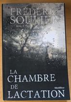 Frédéric Soulier - La chambre de lactation, Ophalen of Verzenden, Zo goed als nieuw, Frédéric Soulier, België