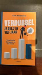 Boek Sam Hollanders - Verdubbel je geld in vijf jaar, Ophalen of Verzenden, Zo goed als nieuw
