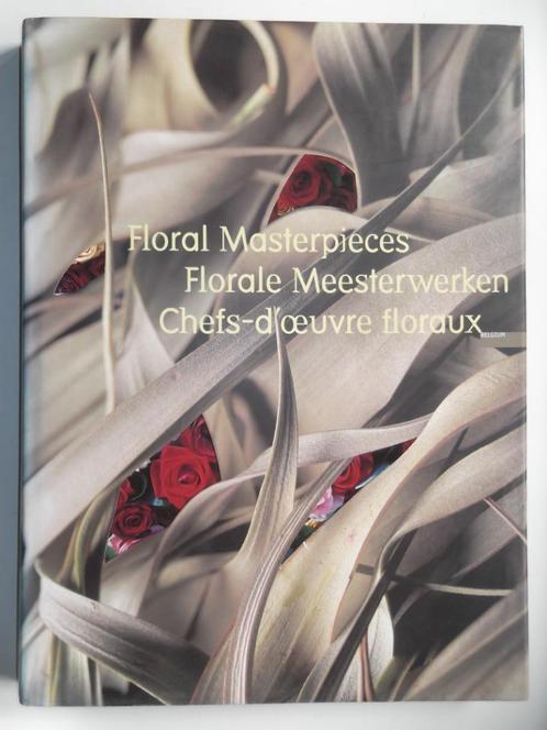 Florale meesterwerken - Chefs d'oeuvre floraux, Livres, Nature, Neuf, Fleurs, Plantes et Arbres, Enlèvement ou Envoi