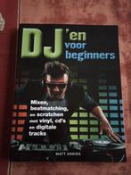 DJ'n voor beginners. Mixen, beatmatching, en scratchen met v, Anniss Matt, Ophalen of Verzenden, Zo goed als nieuw, Overige onderwerpen