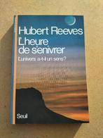 L'heure de s'enivrer - L'univers a-t-il un sens ? H. Reeves, Boeken, Filosofie, Hubert Reeves, Ophalen of Verzenden, Zo goed als nieuw