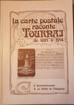 (TOURNAI) La carte postale raconte Tournai de 1897 à 1914.