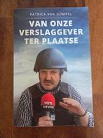 Patrick van Gompel : Van onze verslaggever ter plaatse, Ophalen of Verzenden, Zo goed als nieuw