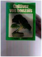 Cultivez vos bonzaïs - Bordas/jardinage 1982, Utilisé, Envoi, Fleurs, Plantes et Arbres, Collectif