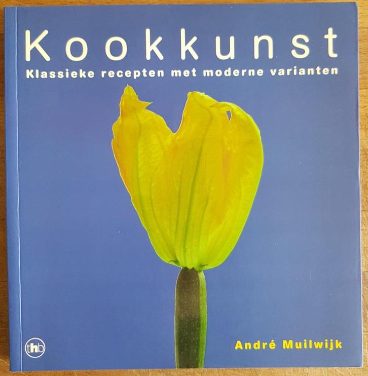 Kookkunst - André Muilwijk - 2001, Boeken, Kookboeken, Zo goed als nieuw, Voorgerechten en Soepen, Hoofdgerechten, Tapas, Hapjes en Dim Sum