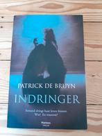 Patrick De Bruyn - Indringer, Ophalen of Verzenden, Gelezen, Patrick De Bruyn