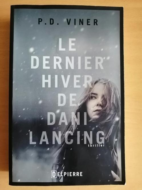 Le dernier hiver de Dani Lancing de P.D. Viner, Boeken, Thrillers, Ophalen of Verzenden