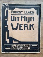 Ernest Claes - Uit mijn werk - 1ste druk, Ophalen of Verzenden, Gelezen