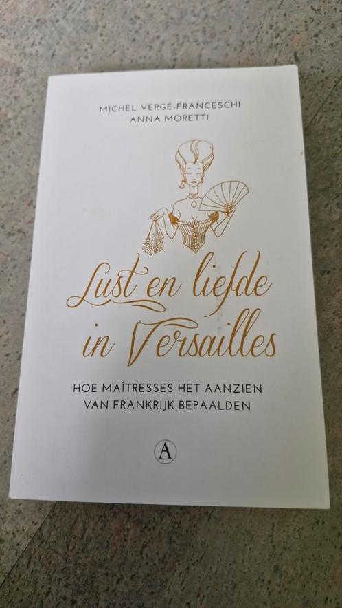 Anna Moretti - Lust en liefde in Versailles, Livres, Livres Autre, Comme neuf, Enlèvement ou Envoi