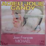 JEAN-FRANCOIS MICHAEL - Adieu jolie Candy (single), Comme neuf, 7 pouces, Pop, Enlèvement ou Envoi