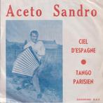 Aceto Sandro – Ciel d’Espagne / Tango Parisien - Single, CD & DVD, 7 pouces, En néerlandais, Utilisé, Enlèvement ou Envoi