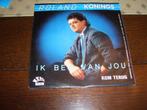 Roland konings ik ben van jou, Cd's en Dvd's, Vinyl | Nederlandstalig, Ophalen of Verzenden, Zo goed als nieuw, Levenslied of Smartlap