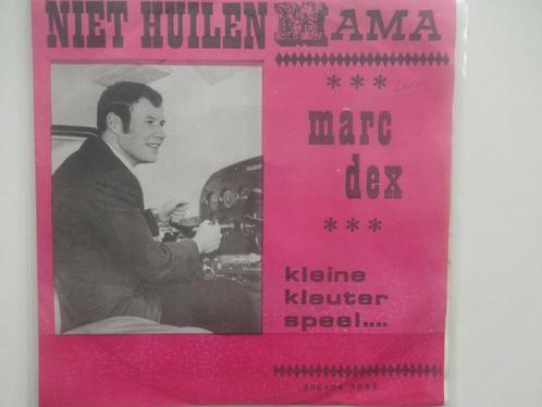 Marc Dex - Niet Huilen Mama (1968), Cd's en Dvd's, Vinyl Singles, Single, Ophalen of Verzenden