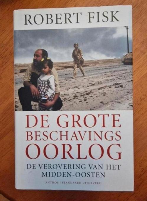 Robert Fisk - De Grote Beschavingsoorlog, Livres, Guerre & Militaire, Comme neuf, Enlèvement ou Envoi