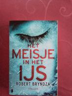 Het meisje in het ijs Robert Bryndza, Boeken, Ophalen of Verzenden, Zo goed als nieuw, Robert Bryndza