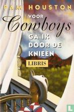 Pam Houston - Voor cowboys ga ik door de knieën, Nieuw, Ophalen of Verzenden, Pam Houston