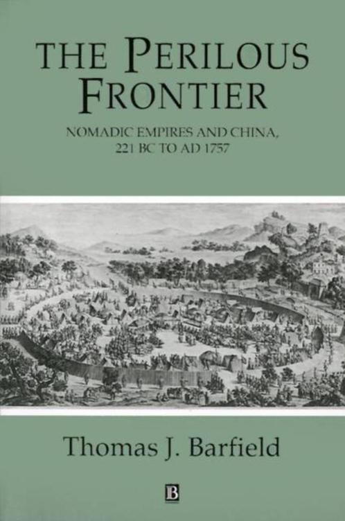 The Perilous Frontier Nomadic Empires and China/J Barfield, Livres, Histoire mondiale, Enlèvement ou Envoi