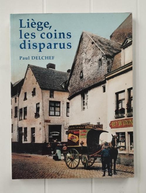 Liège, les coins disparus, Livres, Histoire nationale, Utilisé, Enlèvement ou Envoi