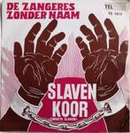 DE ZANGERES ZONDER NAAM - Slavenkoor (zwarte slaven), Cd's en Dvd's, Vinyl Singles, 7 inch, Single, Ophalen of Verzenden, Zo goed als nieuw