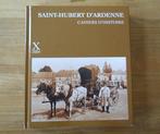 Saint-Hubert d’ Ardenne Cahiers d’histoire Tome X - 2004, Enlèvement ou Envoi, Utilisé