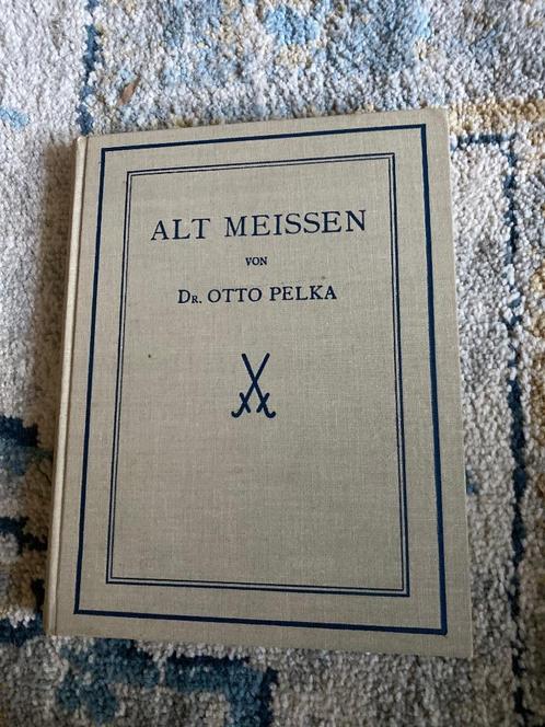 Alt-Meissen Meissen porcelain  Pelka, Otto 1923  ill., Antiek en Kunst, Antiek | Boeken en Manuscripten, Ophalen