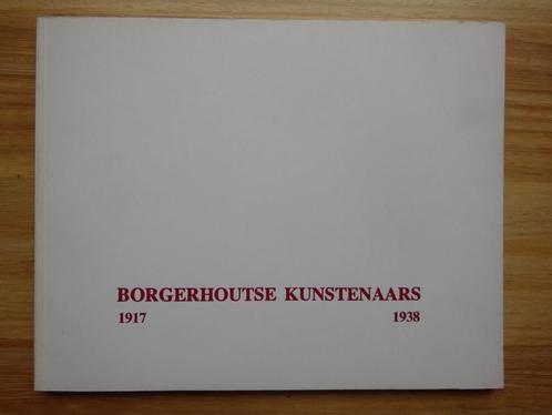 Borgerhoutse kunstenaars 1917-1938, Borgerhout 1981, Boeken, Kunst en Cultuur | Beeldend, Zo goed als nieuw, Schilder- en Tekenkunst