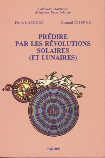Astrologie : D. LABOURE & Ch. Etienne: Prédire par les Rév.