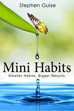 Mini Habits: Smaller Habits, Bigger Results, Enlèvement ou Envoi, Comme neuf, Stephen Guise