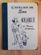 L'atelier de Siro : Aquablue edition limitée 180 ex, Livres, Comme neuf, Siro & Cailleteau, Une BD, Enlèvement ou Envoi