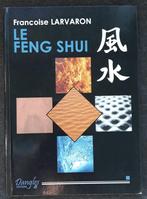 livre "Le Feng Shui", Boeken, Kunst en Cultuur | Fotografie en Design, Ophalen, Zo goed als nieuw, Françoise Larvaron, Overige onderwerpen