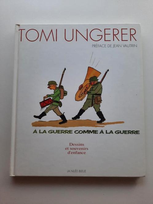 Tomi Ungerer " À la guerre comme à la guerre", Livres, Guerre & Militaire, Utilisé, Général, Deuxième Guerre mondiale, Enlèvement ou Envoi